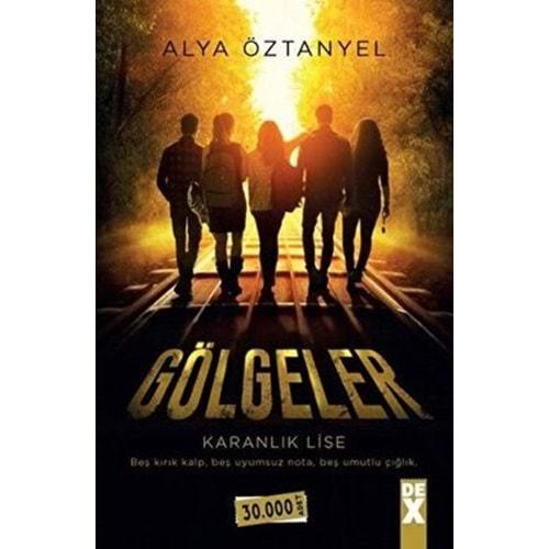 Gölgeler - Karanlık Lise - Alya Öztanyel - Dex Yay.