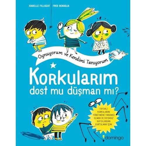Korkularım Dost mu Düşman mı? Oynuyorum ve Kendimi Tanıyorum Domingo Yayınevi