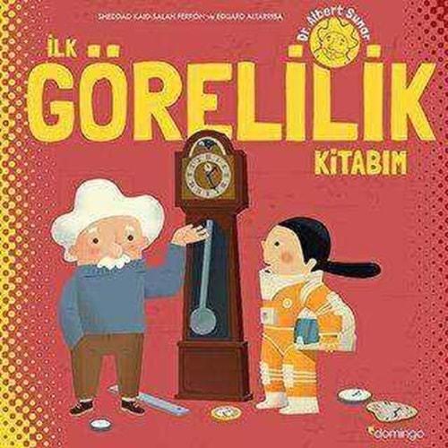 İlk Görelilik Kitabım - Sheddad Kaid - Domingo Yayınevi