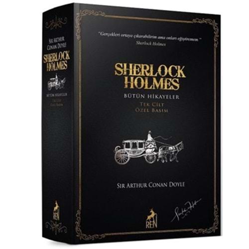 Sherlock Holmes Bütün Hikayeler (Tek Cilt - Özel Basım) - Sir Arthur Conan Doyle - Ren Kitap