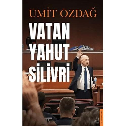 Vatan Yahut Silivri - Ümit Özdağ - Destek Yayınları