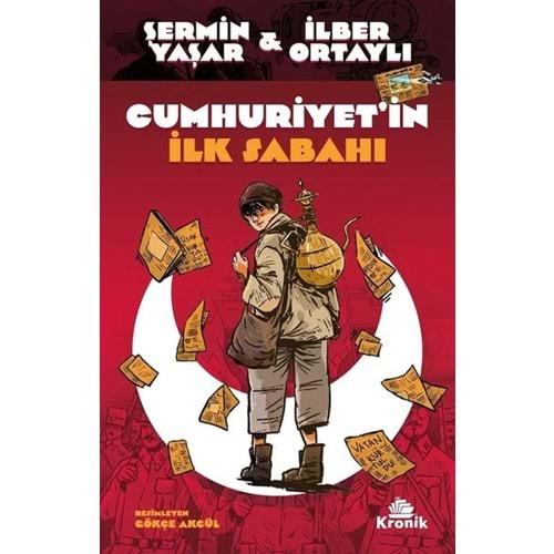 Cumhuriyet`in İlk Sabahı - Şermin Yaşar / İlber Ortaylı - Kronik Kitap