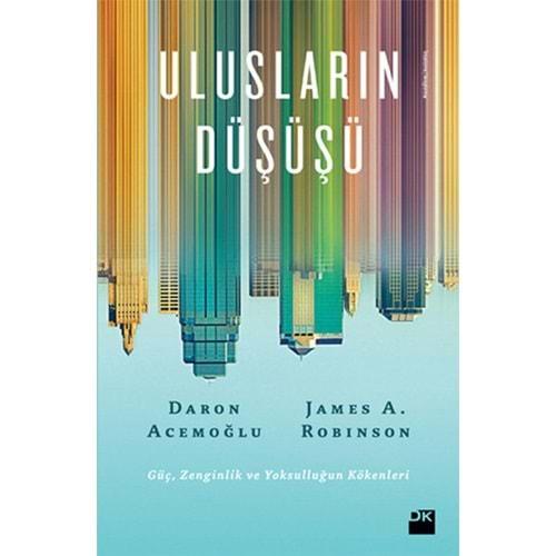 Ulusların Düşüşü - james Robinson, Daron Acemoğlu - Doğan Kitap