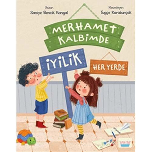 Merhamet Kalbimde İyilik Her Yerde - Saniye Bencik Kangal - Turta Kitap