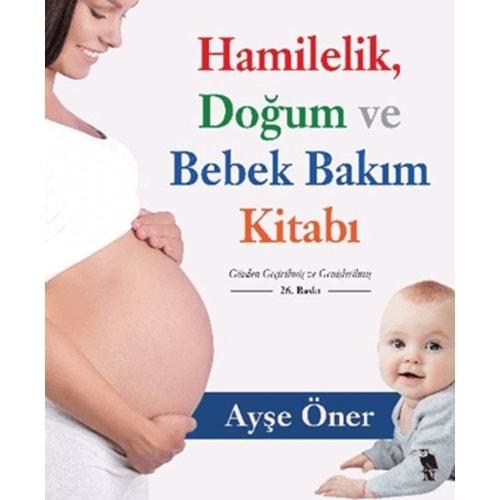Hamilelik, Doğum ve Bebek Bakım Kitabı - Ayşe Öner - Nemesis Kitap