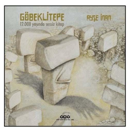 Göbeklitepe - Ayşe İnan - Yapı Kredi Yayınları