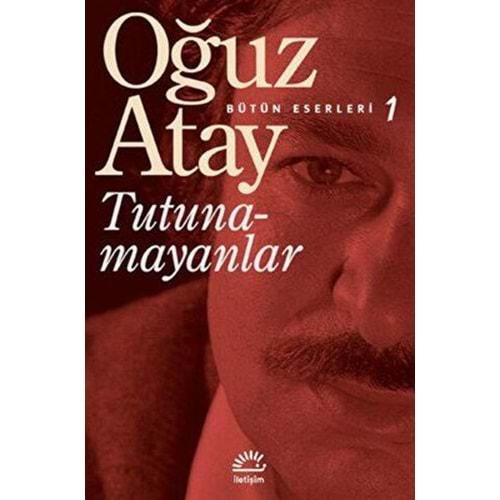 Tutunamayanlar - Oğuz Atay - İletişim Yay.