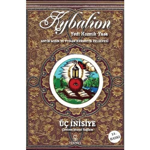 Kybalion: Yedi Kozmik Yasa - Üç İnisiye - Hermes Yayınları